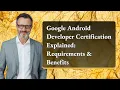 Google Android Developer Certification Explained Requirements Benefits