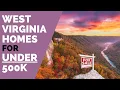 House Hunting West Virginia for under 450 000 - Wheeling Morgantown and Charleston
