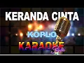 Download Lagu KERANDA CINTA KOPLO KARAOKE