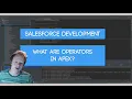 Salesforce Apex Master Class Ep 15 - What are Operators in Apex