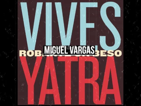Download MP3 Carlos Vives \u0026 Sebastian Yatra - Robarte Un Beso - Miguel Vargas Club Remix