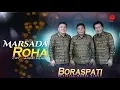 Lagu BORASPATI - Marsada Roha ( Official Music Video)