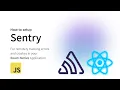 How to use Sentry in React-Native for monitoring crashes and errors