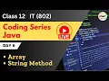 Coding Series Java LIVE Day 6 Array String Method Class 12 Information Technology IT 802