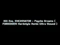 Download Lagu Kill Eva, ENCASSATOR - Psycho Dreams ( FORBIDDEN Hardstyle Remix Ultra Slowed )