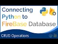 Connecting Firebase Realtime Database To Python Creating Reading Updating and Deleting Data