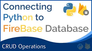 Connecting Firebase Realtime Database To Python Creating Reading Updating and Deleting Data