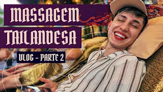 A VERDADE SOBRE A MASSAGEM TAILANDESA! 🫪