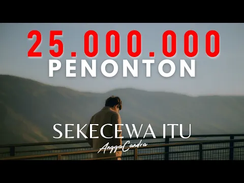 Download MP3 Angga Candra - Sekecewa Itu ( Official Music Video )