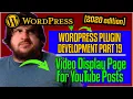 YouTube Embed Display Page - WordPress Boilerplate Plugin Development 2020 part 19