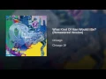 What Kind of Man Would I Be? (2009 Remaster)