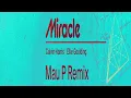 Calvin Harris, Ellie Goulding - Miracle (Mau P Remix) [Extended]
