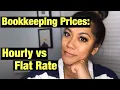 Bookkeeper Prices HOURLY vs FLAT RATE