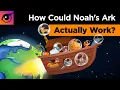 The Ludicrous Logistics of Actually Making Noah s Ark Work