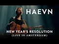 Lagu HAEVN - New Year's Resolution (Live in Amsterdam)
