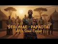 Lagu Stromae - Papaotai | Afro Soul Cover ( Tiktok Version )