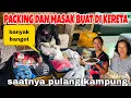 PACKING \u0026 MASAK BERSAMA EMAK DI DAPUR DI BAWA PULANG  NAIK KERETA KE BLITAR