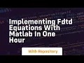 Implementing fdtd equations with matlab in one hour