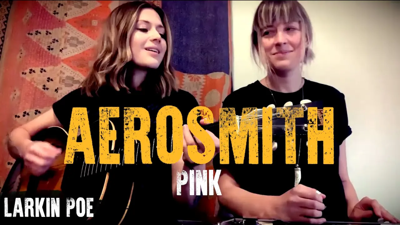 Aerosmith "Pink" (Larkin Poe Cover)