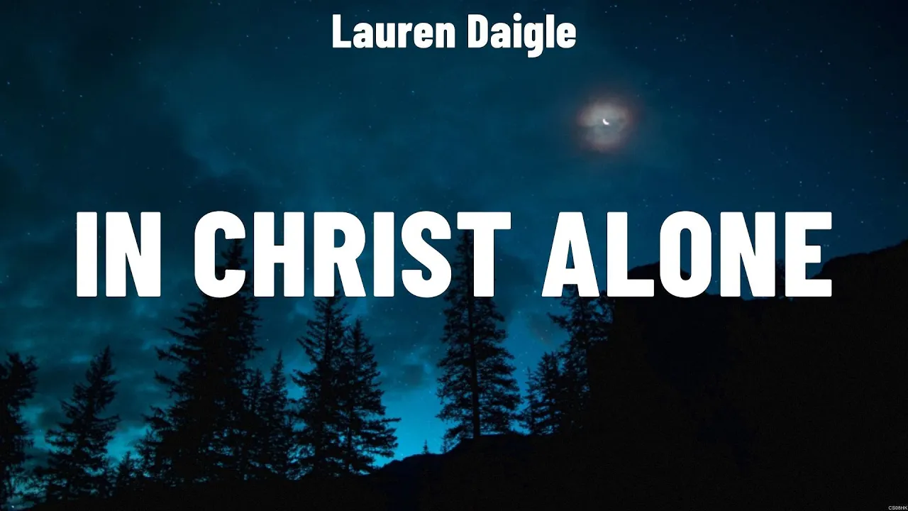 Lauren Daigle - In Christ Alone (Lyrics) Hillsong Worship, Elevation Worship, Chris Tomlin