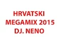 Lagu Hrvatske pjesme Megamix 2015 - dj neno original