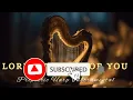 LORD I THIRST FOR YOU|PROPHETIC WARFARE HARP INSTRUMENTAL WORSHIP|BACKGROUND PRAYER MUSIC