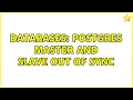 Databases Postgres master and slave out of sync