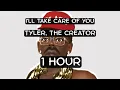Download Lagu I'll Take Care Of You - Tyler, The Creator (1 hour loop)
