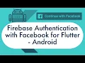 Firebase Authentication with Facebook for Flutter - Part 1 Android