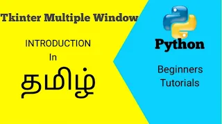 to create Multiple Window in Tamil using Python Tkinter part-1 11 Python in Tamil PIT