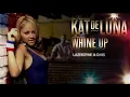 Download Lagu Kat DeLuna Feat. Elephant Man - Whine Up (LazerzF!ne \u0026 DJ KS Bootleg Edit)