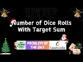 Number of Dice Rolls With Target Sum LeetCode Problem of the Day GFG Solutions 26-12-2023