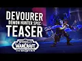 Download Lagu Void Demon Hunter 3rd Spec TEASER! Devourer Abilities Preview | World Of Warcraft