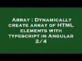 Array Dynamically create array of HTML elements with typescript in Angular