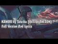 Download Lagu KAWAII by Tatarka (Version TIK TOK) - Full Version And Lyrics