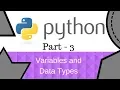 Python Tutorial Part - 3 Variables and Data Types