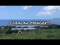 Download Lagu COBALAH MENGERTI - YENI INKA FT KEPIN (lyric lagu)