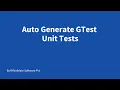 Auto Generate GTest Unit Tests