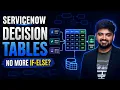 ServiceNow Decision Table Explained Replace If-Else with Configuration