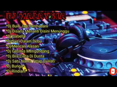 Download MP3 Kumpulan DJ Malaysia||Slow||Full Bass/Enak Didengar/Tanpa Iklan😘👍