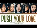 Lagu FIFTY FIFTY Push Your Love (English Ver.) Lyrics (Color Coded Lyrics)