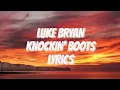 Luke Bryan - Knockin' Boots (Lyrics)
