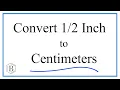 Convert Inch to Centimeters in to cm