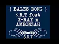 Download Lagu Bales dong- $.R.T feat X-RAY X AMBONZAH