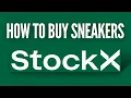 How to Buy Sneakers on StockX SneakerU