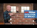 Evolution of Bricks Ask This Old House