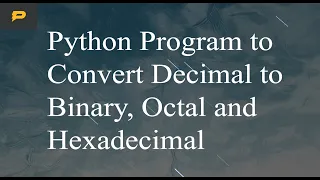 Python Program to Convert Decimal to Binary Octal and Hexadecimal
