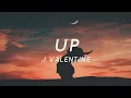 Download Lagu Up - J. Valentine (Lyrics) \