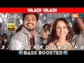 Download Lagu VAADI VAADI SONG | BASS BOOSTED | DOLBY ATMOS | JBL | 5.1 SURROUNDING | NXT LVL BASS