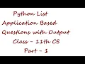 Python List Applications based Questions with output Part-1 Class - 11th CS CBSE Board
